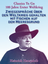 Zwiegespräche über den Weltkrieg gehalten mit Fischen auf dem Meeresgrund