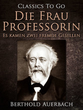 Die Frau Professorin / Es kamen zwei fremde Gesellen