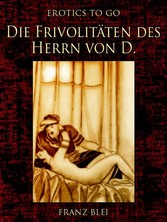 Die Frivolitäten des Herrn von D.