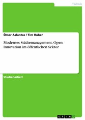 Modernes Städtemanagement. Open Innovation im öffentlichen Sektor