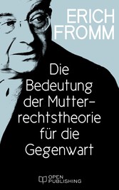 Die Bedeutung der Mutterrechtstheorie für die Gegenwart