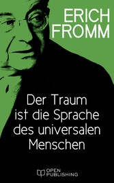 Der Traum ist die Sprache des universalen Menschen