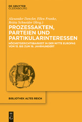 Prozessakten, Parteien, Partikularinteressen