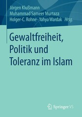 Gewaltfreiheit, Politik und Toleranz im Islam