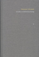 Rudolf Steiner: Schriften. Kritische Ausgabe / Band 7: Schriften zur Erkenntnisschulung