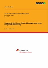 Hedgefonds-Aktivismus. Ziele und Strategien einer neuen Hedgefonds-Stilrichtung