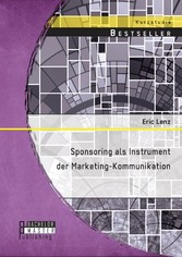 Sponsoring als Instrument der Marketing-Kommunikation