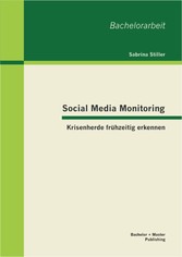 Social Media Monitoring: Krisenherde frühzeitig erkennen