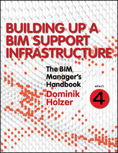 The BIM Manager's Handbook, Part 4