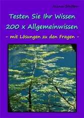 Testen Sie Ihr Wissen - 200 x Allgemeinwissen