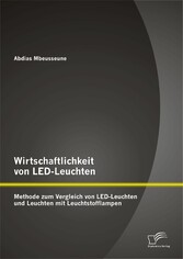 Wirtschaftlichkeit von LED-Leuchten: Methode zum Vergleich von LED-Leuchten und Leuchten mit Leuchtstofflampen