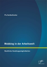 Mobbing in der Arbeitswelt: Rechtliche Handlungsmöglichkeiten