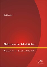 Elektronische Schulbücher: Potenziale für den Einsatz im Unterricht