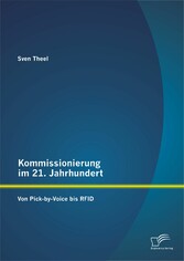 Kommissionierung im 21. Jahrhundert: Von Pick-by-Voice bis RFID