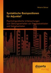 Syntaktische Basispositionen für Adjunkte? Psycholinguistische Untersuchungen zum Stellungsverhalten von Frameadverbialen und Satzadverbialen