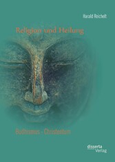 Religion und Heilung: Buddhismus - Christentum