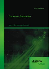 Das Green Datacenter: wenn Rechnen grün wird