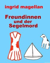 Freundinnen und der Segelmord