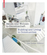 Bauen und Wohnen in Gemeinschaft / Building and Living in Communities