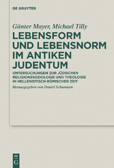 Lebensform und Lebensnorm im Antiken Judentum