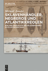 Sklavenhändler, Negreros und Atlantikkreolen