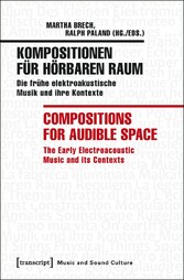 Kompositionen für hörbaren Raum / Compositions for Audible Space