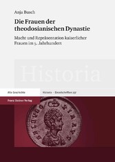 Die Frauen der theodosianischen Dynastie