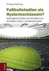 Fußballstadien als Hysterieschüsseln?