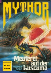 Mythor 103: Meuterei auf der Luscuma