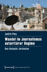 Wandel im Journalismus autoritärer Regime