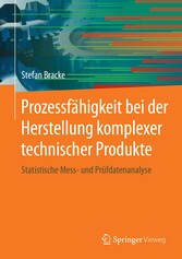 Prozessfähigkeit bei der Herstellung komplexer technischer Produkte