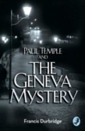 Paul Temple and the Geneva Mystery (A Paul Temple Mystery)