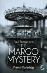 Paul Temple and the Margo Mystery (A Paul Temple Mystery)