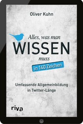 Alles, was man wissen muss - in 140 Zeichen