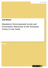 Mandatory Environmental, Social, and Governance Disclosure in the European Union.  A Case Study