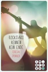 Rockstars kennen kein Ende (Die Rockstars-Serie 8)