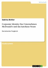 Corporate Identity. Das Unternehmen McDonald's und das Autohaus Neuss