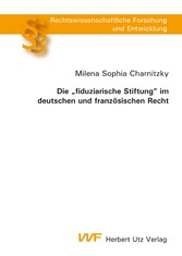 Die 'fiduziarische Stiftung' im deutschen und französischen Recht