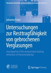 Untersuchungen zur Resttragfähigkeit von gebrochenen Verglasungen