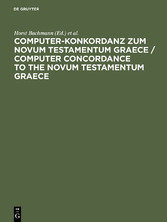 Computer-Konkordanz zum Novum Testamentum Graece / Computer Concordance to the Novum Testamentum Graece of Nestle-Aland, 26th edition, and to the Greek New Testament, 3rd edition