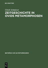 Zeitgeschichte in Ovids Metamorphosen