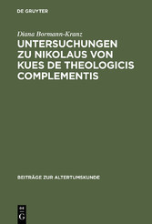 Untersuchungen zu Nikolaus von Kues De theologicis complementis