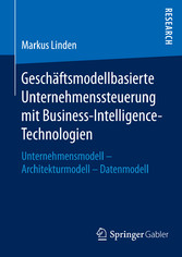 Geschäftsmodellbasierte Unternehmenssteuerung mit Business-Intelligence-Technologien