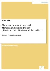 Marktanalyseinstrumente und Marketingmix für das Projekt 'Kinderprodukt für einen Sekthersteller'