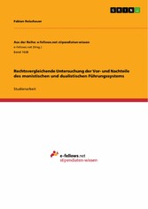 Rechtsvergleichende Untersuchung der Vor- und Nachteile des monistischen und dualistischen Führungssystems