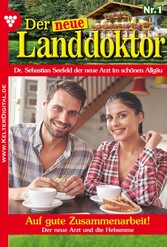 Der neue Landdoktor 1 - Arztroman