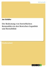 Die Bedeutung von betrieblichen Kennzahlen in den Bereichen Liquidität und Rentabilität