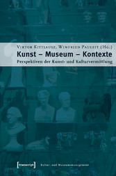 Kunst - Museum - Kontexte