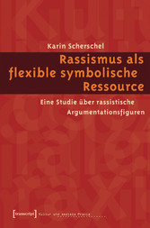 Rassismus als flexible symbolische Ressource