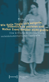 Wie Katie Tingle sich weigerte, ordentlich zu posieren und Walker Evans darüber nicht grollte